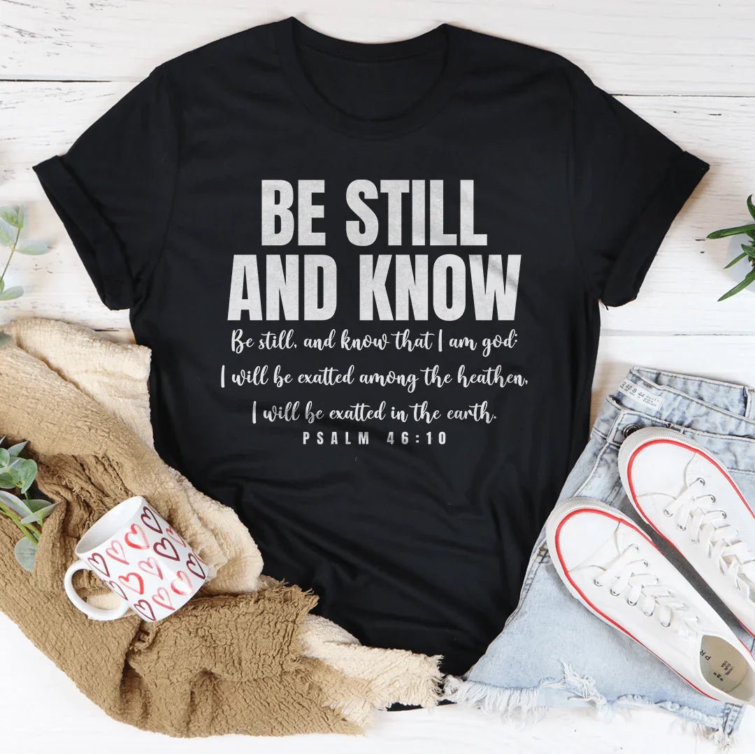 Be Still And Know Be Still And Know That I Am God Tee - Pendo Store